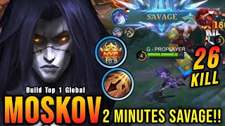 2 Minutes SAVAGE!! You Must Try This Moskov Build Insane 26 Kills - Build Top 1 Global Moskov ~ MLBB