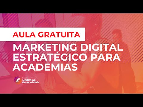 Marketing Digital Estratégico para Academias [Aula Gratuita] #MarketingDeAcademia