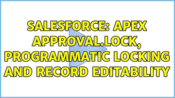 Salesforce: Apex Approval.lock, programmatic locking and record editability