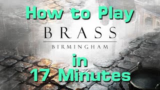 How to Play Brass: Birmingham in 17 Minutes