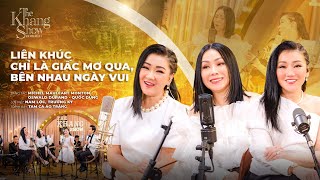 Liên Khúc: Chỉ Là Giấc Mơ Qua, Bên Nhau Ngày Vui - Tam Ca Áo Trắng (The Khang Show)