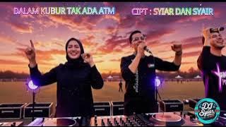 HOUSE DANGDUT AKHIR TAHUN 2025 ' DALAM KUBUR TAK ADA ATM' BERSAMA SYIAR DAN SYAIR  