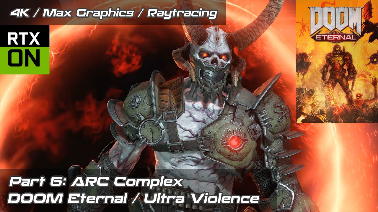 Doom Eternal | ARC Complex | Ultra-Violence | 4K Max Graphics, Full Raytracing