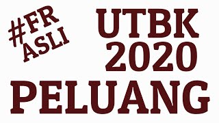 FR ASLI UTBK 2020 PELUANG ( DARI YANG SUDAH TES ) FR ASLI UTBK 2020 PELUANG ( DARI YANG SUDAH TES )