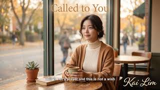 Kai Lim - Called to You