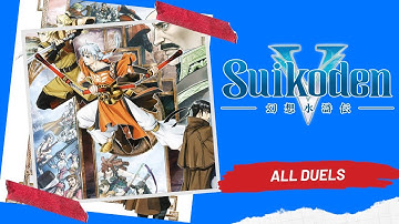 Suikoden V/5 [PS2] - All Duels