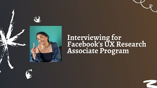 Interviewing for Facebook's UX Research Associate Program