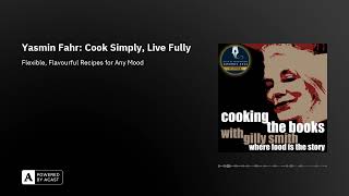 Yasmin Fahr: Cook Simply, Live Fully