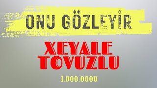 Xeyale Tovuzlu - Onu Gözleyir 2023