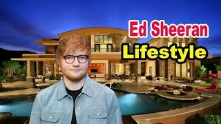 Ed Sheeran lifestyle, biography, net worth, family, age, spouse, cars, house 2020