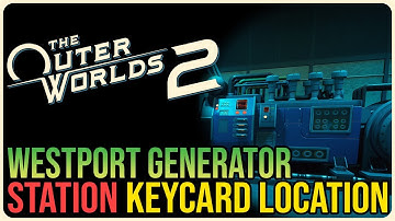 Westport Generator Station Keycard Location – The Outer Worlds 2