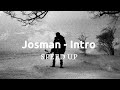 Josman - Intro [speed up]