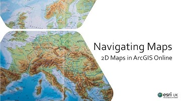 2D maps in ArcGIS Online - Navigating Maps