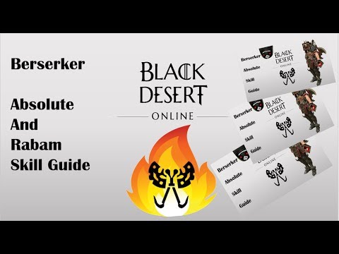 Black Desert Online Berserker Absolute and Rabam Skill Guide (Updated)