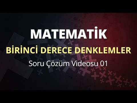 Birinci Dereceden Denklemler Soru çözüm Videosu