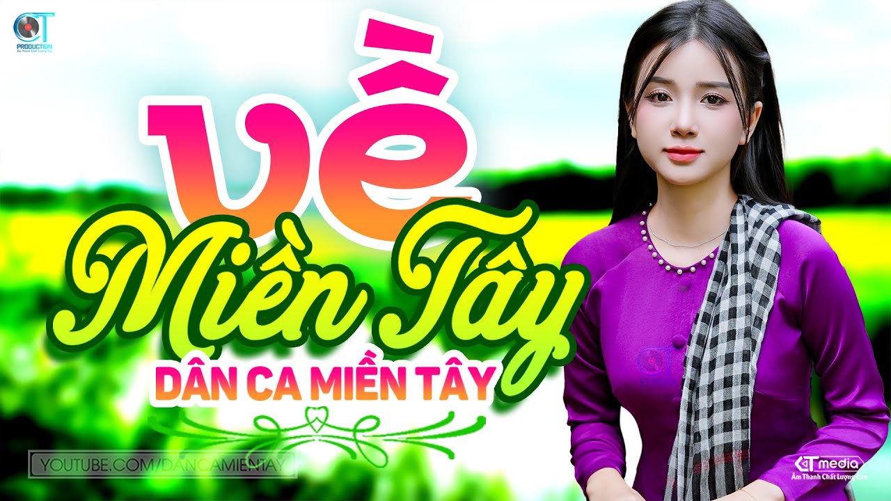 Về Miền Tây - LK Dân Ca Miền Tây 2025, Nhạc Trữ Tình Quê Hương Chọn Lọc - Dân Ca Miền Tây