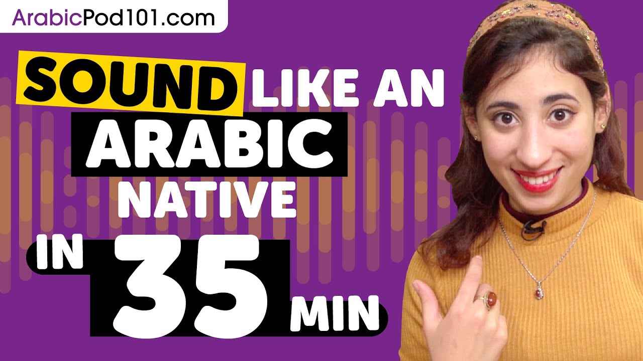 35 Minutes to Sound More Natural in Arabic - YouTube