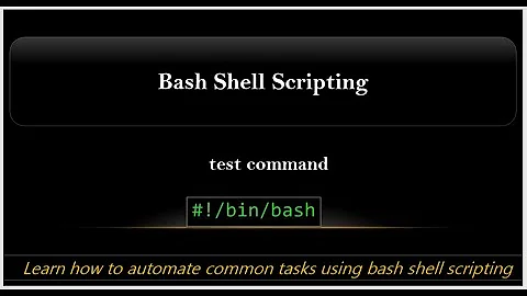 Bash Shell Scripting |  test command with comparison and file test operators | video - 13