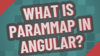 What is ParamMap in angular?