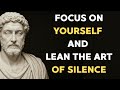 When You Focus on Yourself and Learn to Be Silent, Your Life Will Be More Directed | Stoicism