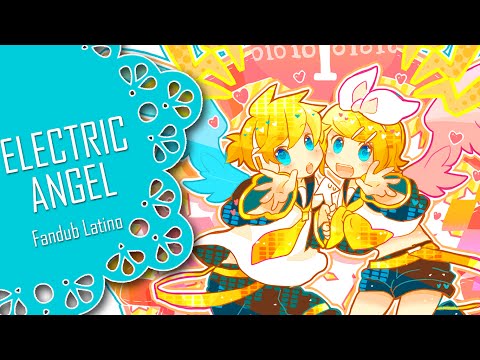 【ELECTRIC ANGEL】 Fandub Latino【KagamineTwinsFD】