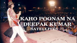 Deepak Kumar Satellites - Kaho Poonam na
