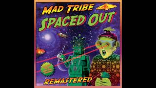 Mad Tribe - Into the Future (2021 Remaster)