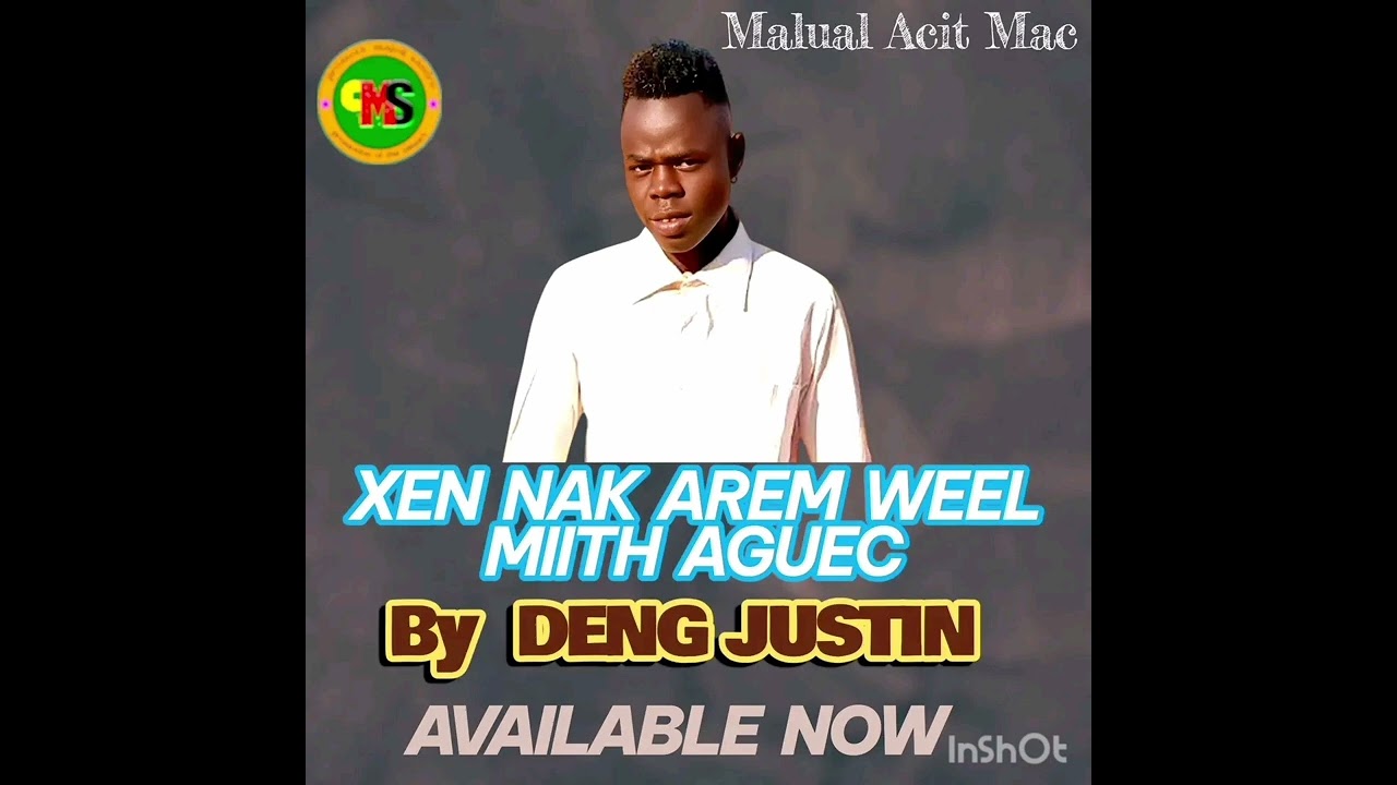 XEN NAK AREM WEEL MIITH AGUEC Deng Justin 