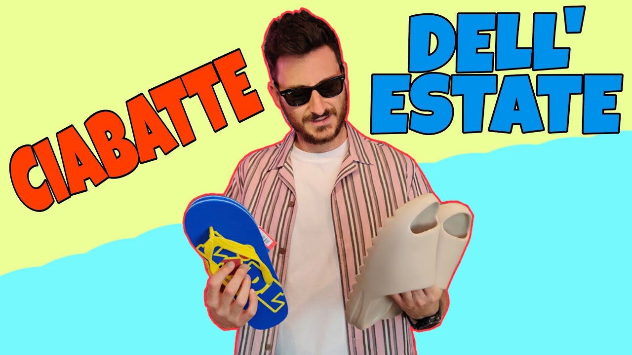 LE CIABATTE DELL' ESTATE - YouTube