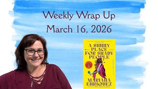 Weekly Wrap Up (and Vacation Plans) - March 16, 2026