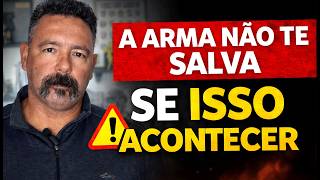 A arma não te salva se isso acontecer