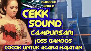 CAMPURSARI KOPLO CEK SOUND CAMPURSARI JOSS GANDOS COCOK UNTUK ACARA HAJATAN