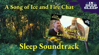 A Song Of Ice And Fire Sleep   Knight Of The Laughing Tree  2h Talking With Forest Asmr 8h