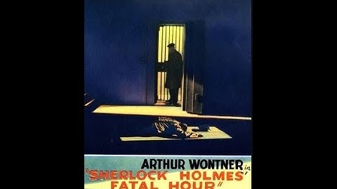 Sherlock Holmes Fatal Hour (1931) Arthur Wontner Colorized Classics