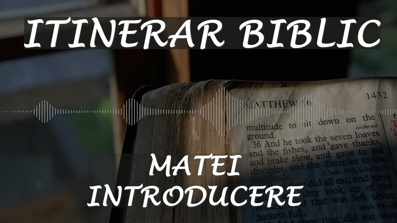 Matei Introducere | Itinerar Biblic | Episodul 59