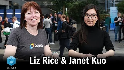 Liz Rice, Aqua Security & Janet Kuo, Google | Kube...