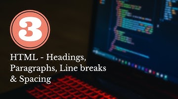 How to add headings, paragraphs, line breaks, spacing, etc. in HTML || HTML course for beginners