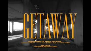 Getaway (Official Video) | Rav Hanjra | The Kidd | Latest Punjabi Song 2023