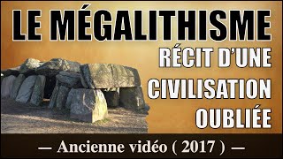 La Civilisation des Mégalithes - Ancienne vidéo/2017