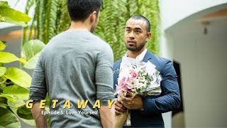 Getaway: Episode 5 I Love Yourself - Gay BL Drama [中文, Español, Italian, Thai, Eng subs]