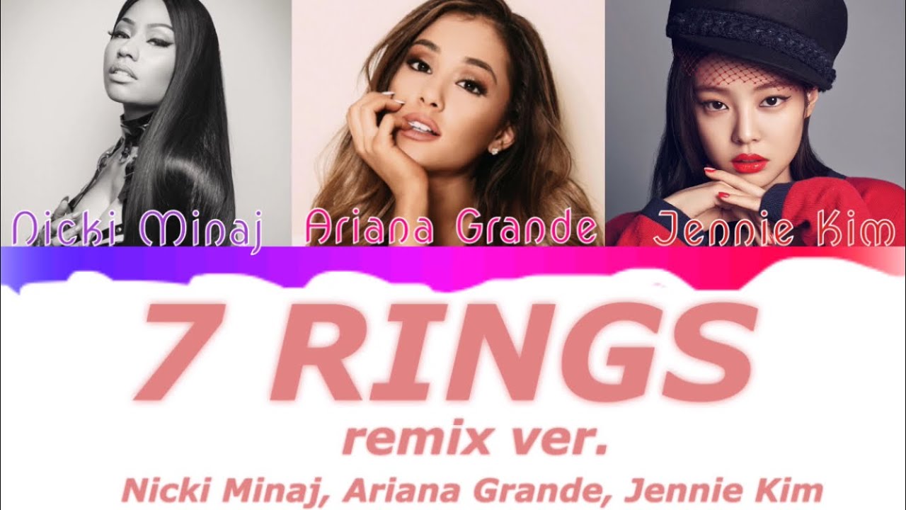 Ariana Grande 7 Rings Feat Jennie Kim Nicki Minaj