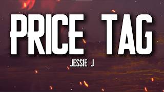 Jessie J – Price Tag (Lyrics) ft. B.o.B | Fun & Meaningful Song