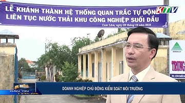 Phóng sự: Thu hút đầu tư vào KCN Suối Dầu và khánh thành Hệ thống quan trắc nước thải tự động