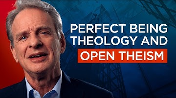 Open Theism & Perfect Being Theology