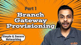 Simple & Secure Networking - Part1 - Branch Gateway Provisioning