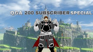 Q&amp;A  200 Subscriber Special