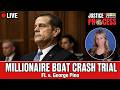 LIVE: Millionaire Boat Crash Trial - FL v. George Pino - Day 7