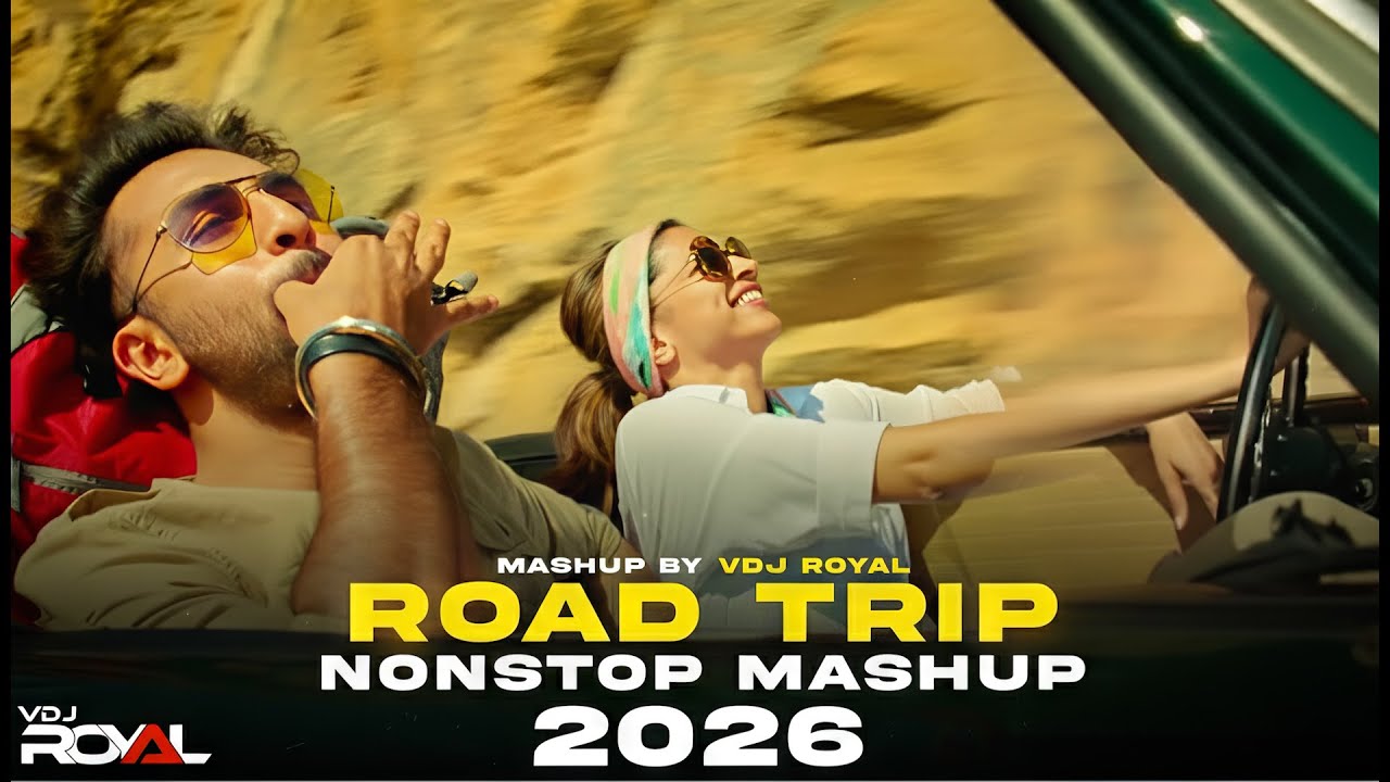 Long Drive Romantic Love Mashup 2026 | Road Trip Songs Nonstop | VDj Royal