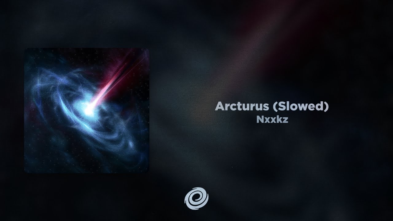 Obejrzyj Nxxkz - Arcturus (Slowed) w YouTube Obejrzyj Nxxkz - Arcturus (Slowed) w YouTube