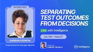 Separating Test Outcomes from Decisions ft. Barbara Bonfim | Live with Intelligems 💎